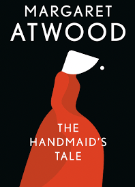 The Handmaid’s Tale by Margert Atwood